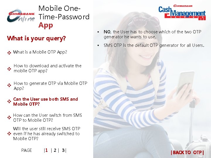Mobile One. Time-Password App What is your query? § NO, the User has to