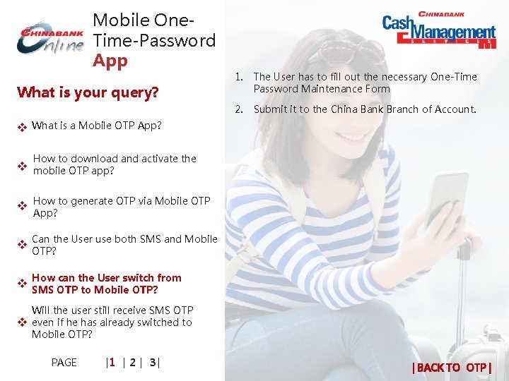 Mobile One. Time-Password App What is your query? 1. The User has to fill