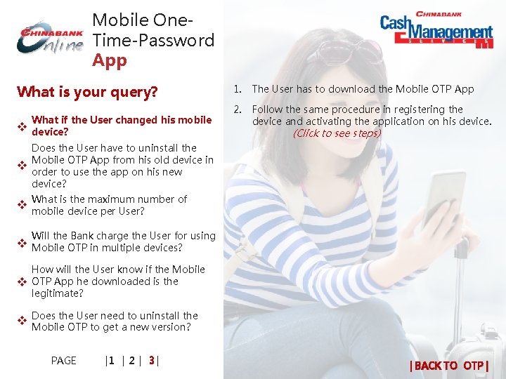 Mobile One. Time-Password App What is your query? What if the User changed his