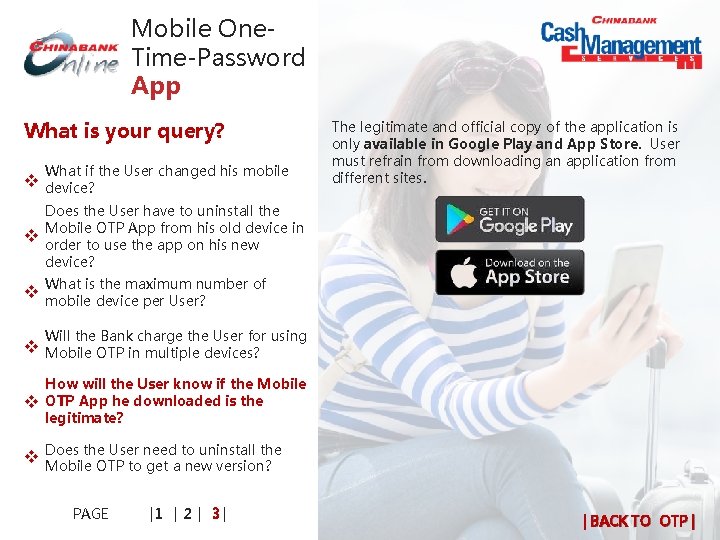 Mobile One. Time-Password App What is your query? What if the User changed his