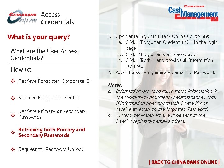 Access Credentials What is your query? 1. What are the User Access Credentials? How