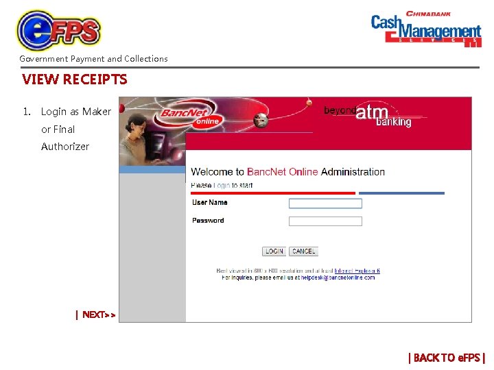 Government Payment and Collections VIEW RECEIPTS 1. Login as Maker or Final Authorizer |