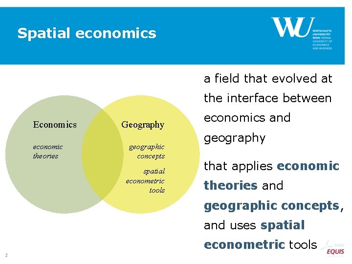 Spatial economics a field that evolved at the interface between Economics economic theories Geography