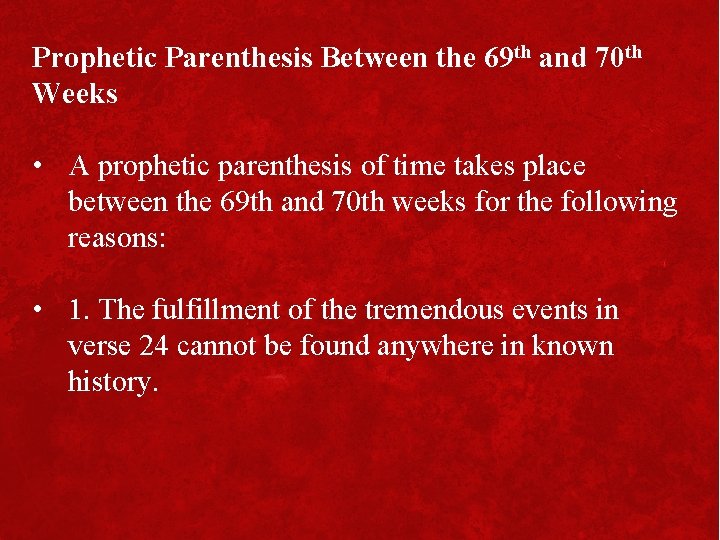 Prophetic Parenthesis Between the 69 th and 70 th Weeks • A prophetic parenthesis