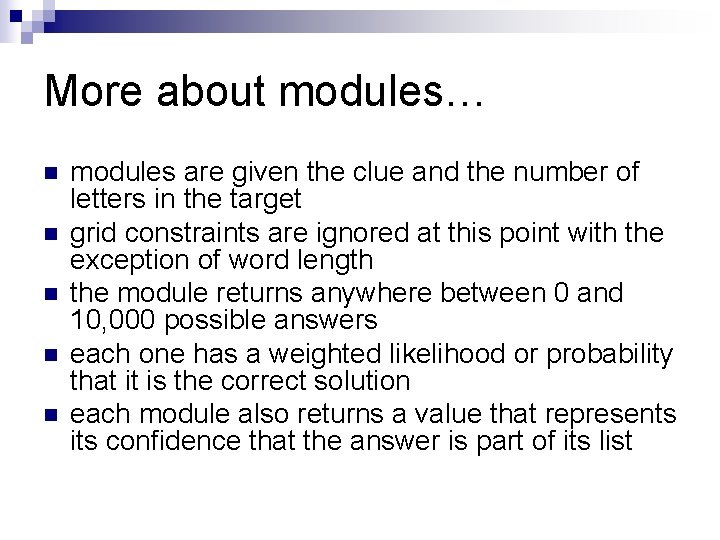 More about modules… n n n modules are given the clue and the number