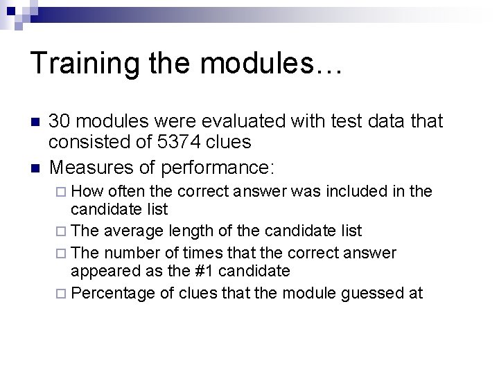 Training the modules… n n 30 modules were evaluated with test data that consisted