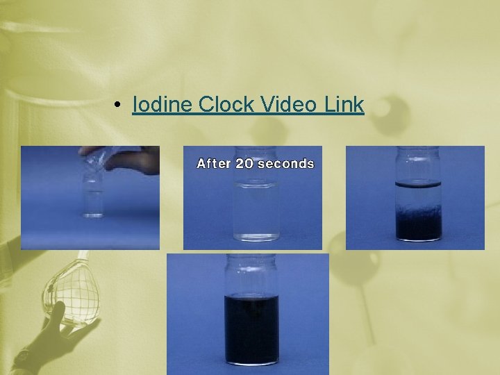  • Iodine Clock Video Link 