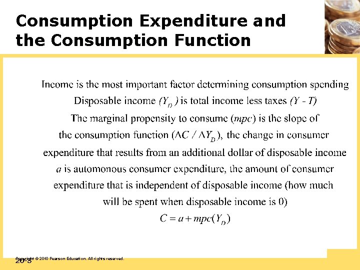 Consumption Expenditure and the Consumption Function 20 -3 Copyright © 2010 Pearson Education. All