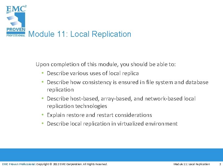 Module 11: Local Replication Upon completion of this module, you should be able to: