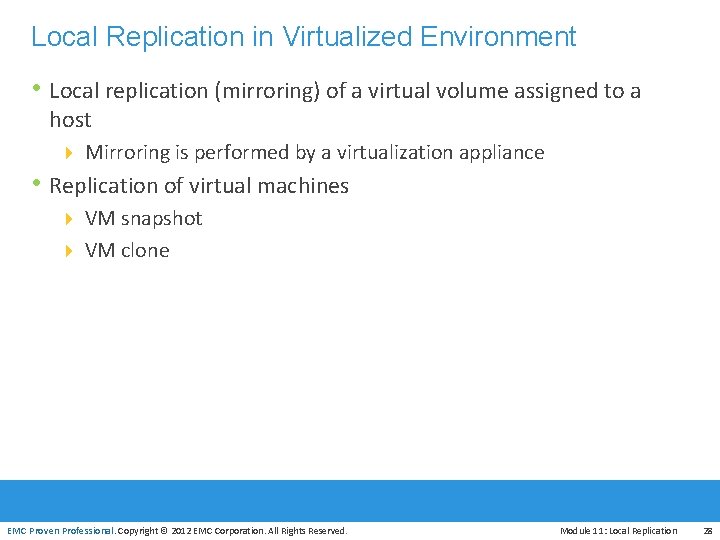 Local Replication in Virtualized Environment • Local replication (mirroring) of a virtual volume assigned