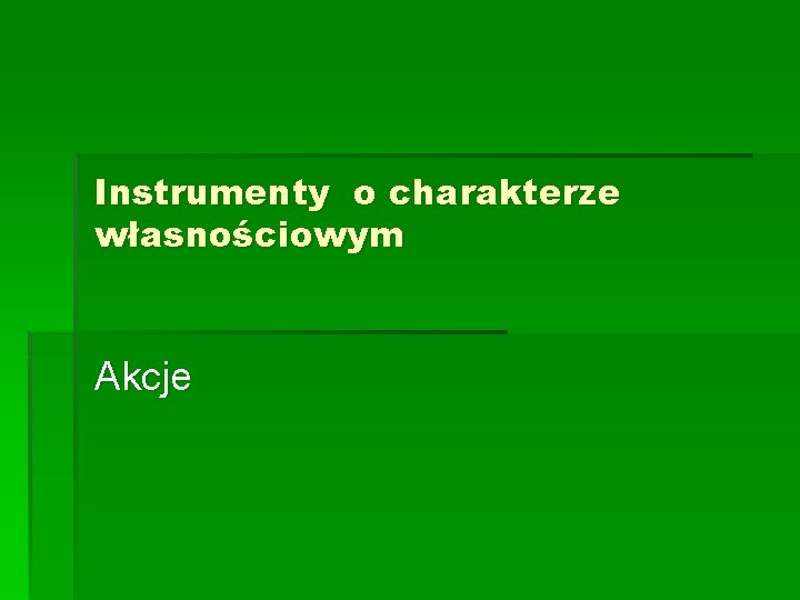 Instrumenty o charakterze własnościowym Akcje 