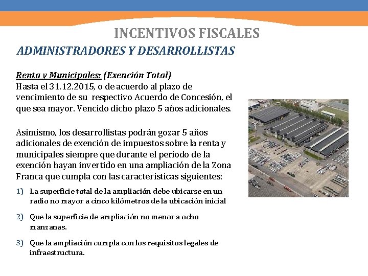 INCENTIVOS FISCALES ADMINISTRADORES Y DESARROLLISTAS Renta y Municipales: (Exención Total) Hasta el 31. 12.