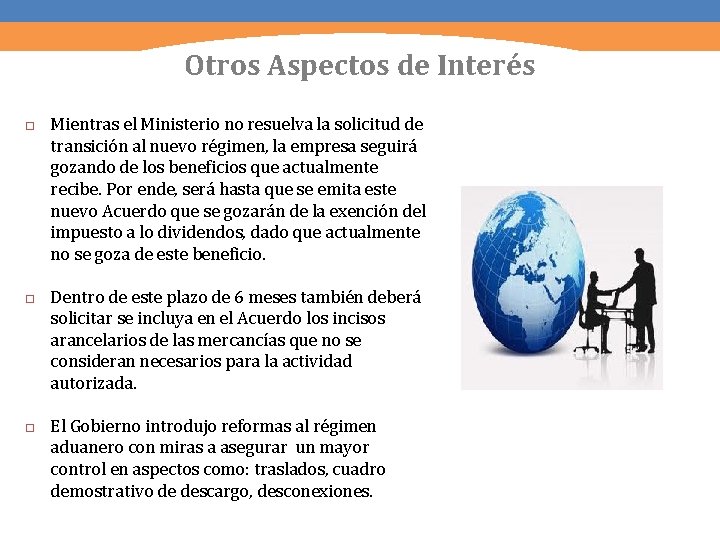 Otros Aspectos de Interés Mientras el Ministerio no resuelva la solicitud de transición al