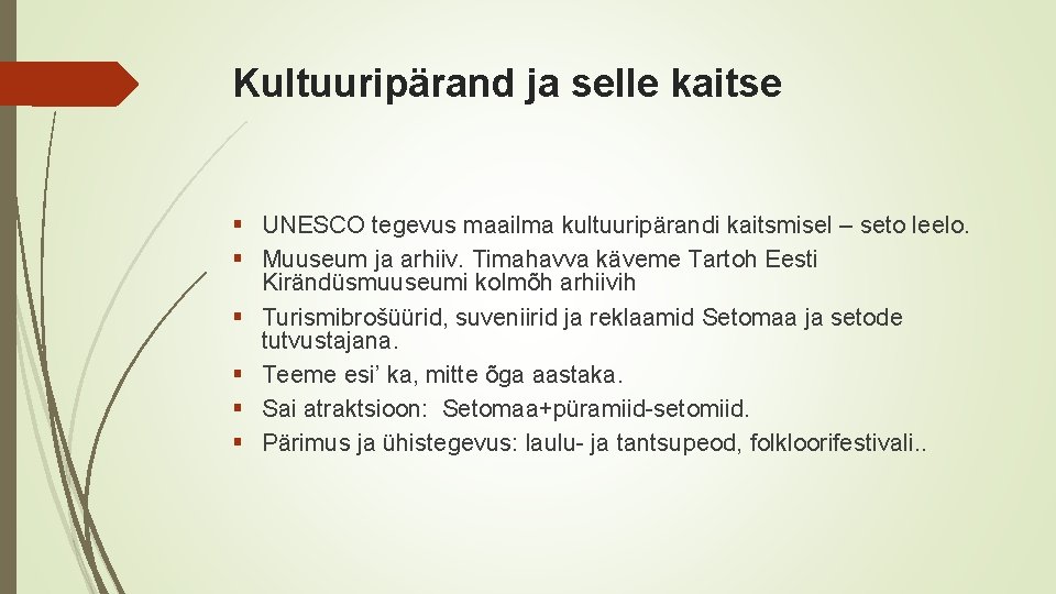 Kultuuripärand ja selle kaitse § UNESCO tegevus maailma kultuuripärandi kaitsmisel – seto leelo. §