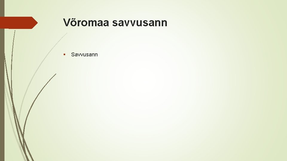 Võromaa savvusann § Savvusann 