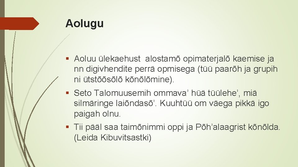 Aolugu § Aoluu ülekaehust alostamõ opimaterjalõ kaemise ja nn digivhendite perrä opmisega (tüü paarõh