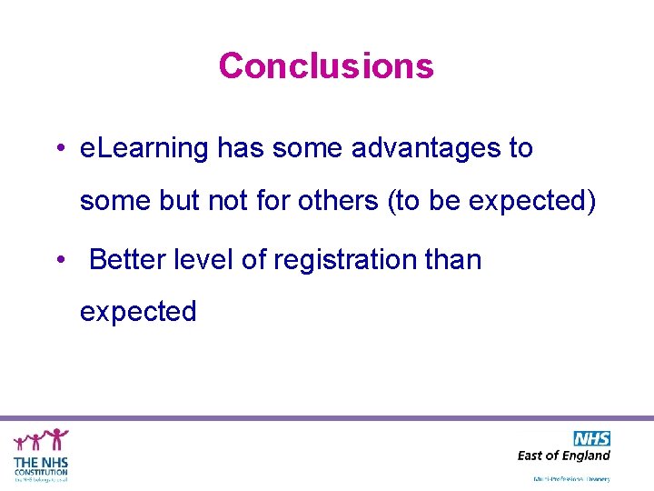 Conclusions • e. Learning has some advantages to some but not for others (to
