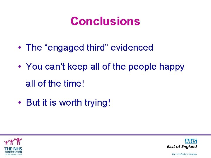 Conclusions • The “engaged third” evidenced • You can’t keep all of the people