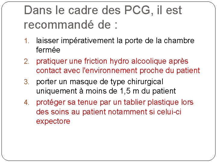 Dans le cadre des PCG, il est recommandé de : 1. laisser impérativement la Dans le cadre des PCG, il est recommandé de : 1. laisser impérativement la