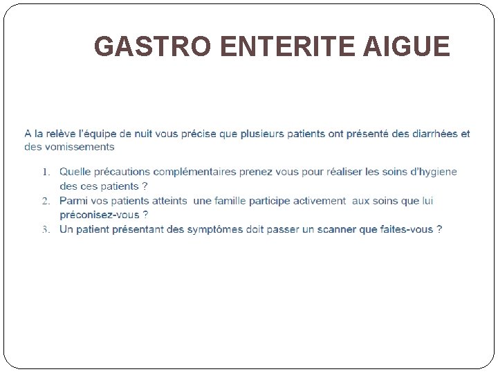 GASTRO ENTERITE AIGUE GASTRO ENTERITE AIGUE