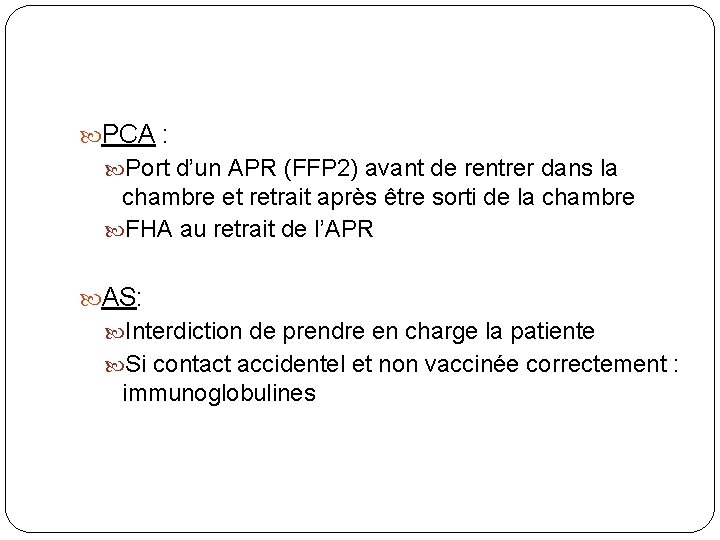 PCA : Port d’un APR (FFP 2) avant de rentrer dans la chambre PCA : Port d’un APR (FFP 2) avant de rentrer dans la chambre