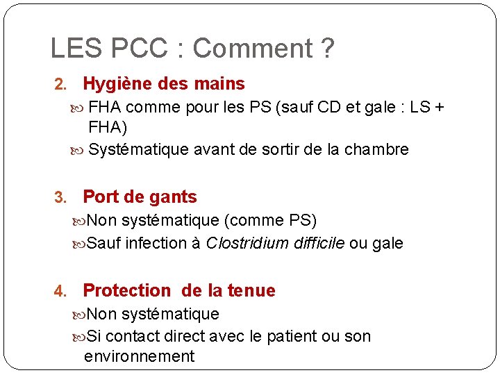 LES PCC : Comment ? 2. Hygiène des mains FHA comme pour les PS LES PCC : Comment ? 2. Hygiène des mains FHA comme pour les PS