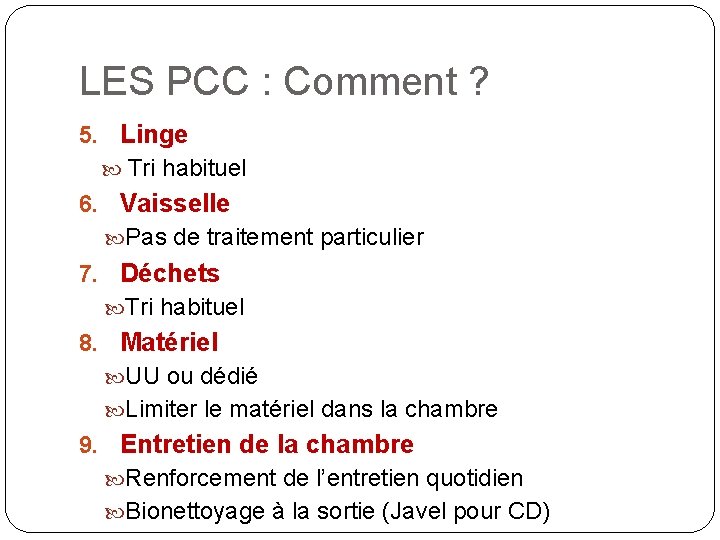 LES PCC : Comment ? 5. Linge Tri habituel 6. Vaisselle Pas de traitement LES PCC : Comment ? 5. Linge Tri habituel 6. Vaisselle Pas de traitement