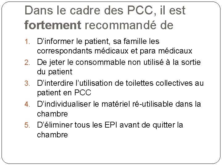 Dans le cadre des PCC, il est fortement recommandé de 1. D’informer le patient, Dans le cadre des PCC, il est fortement recommandé de 1. D’informer le patient,