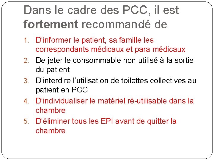 Dans le cadre des PCC, il est fortement recommandé de 1. D’informer le patient, Dans le cadre des PCC, il est fortement recommandé de 1. D’informer le patient,