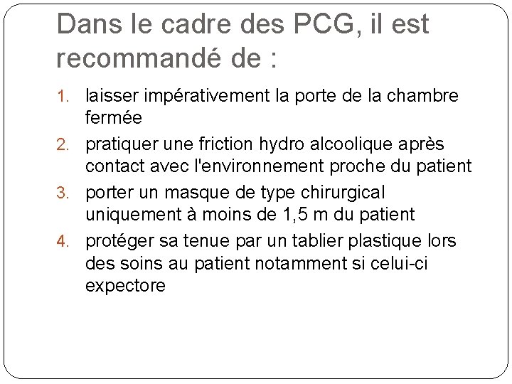 Dans le cadre des PCG, il est recommandé de : 1. laisser impérativement la Dans le cadre des PCG, il est recommandé de : 1. laisser impérativement la