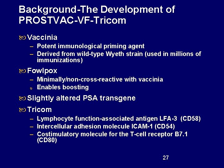 Background-The Development of PROSTVAC-VF-Tricom Vaccinia – Potent immunological priming agent – Derived from wild-type