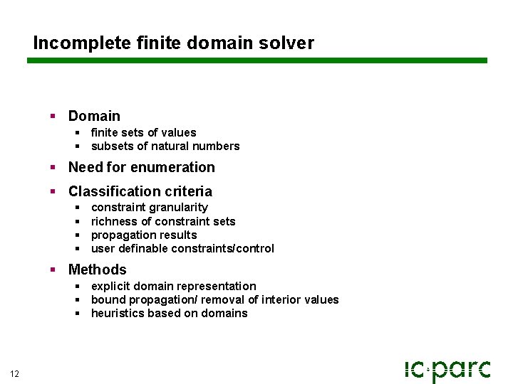 Incomplete finite domain solver § Domain § finite sets of values § subsets of Incomplete finite domain solver § Domain § finite sets of values § subsets of