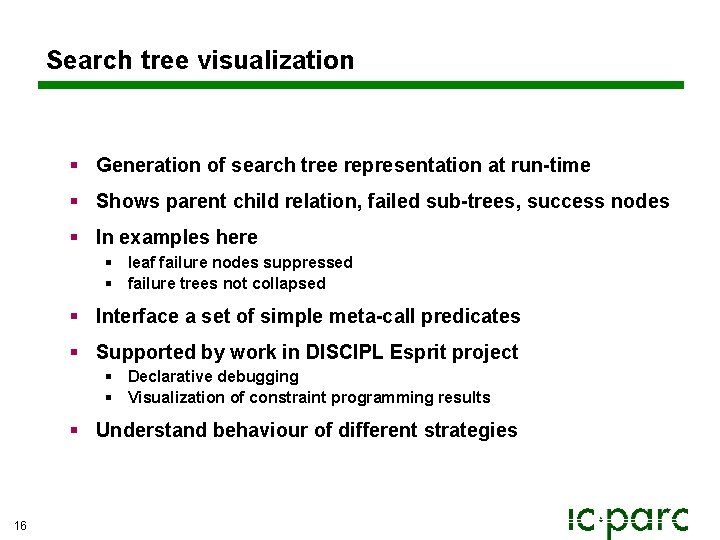 Search tree visualization § Generation of search tree representation at run-time § Shows parent Search tree visualization § Generation of search tree representation at run-time § Shows parent