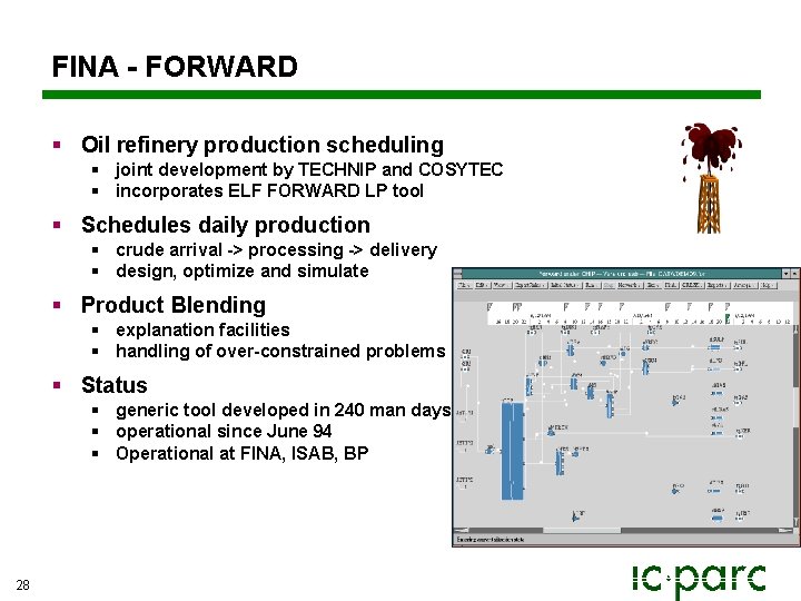 FINA - FORWARD § Oil refinery production scheduling § joint development by TECHNIP and FINA - FORWARD § Oil refinery production scheduling § joint development by TECHNIP and