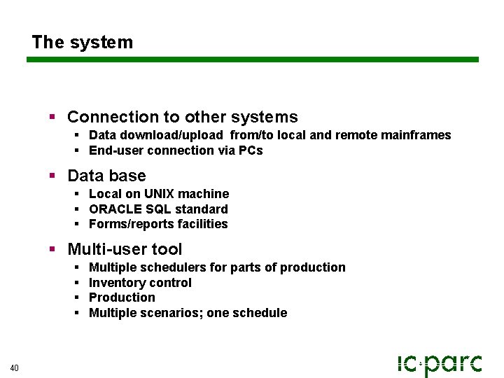 The system § Connection to other systems § Data download/upload from/to local and remote The system § Connection to other systems § Data download/upload from/to local and remote