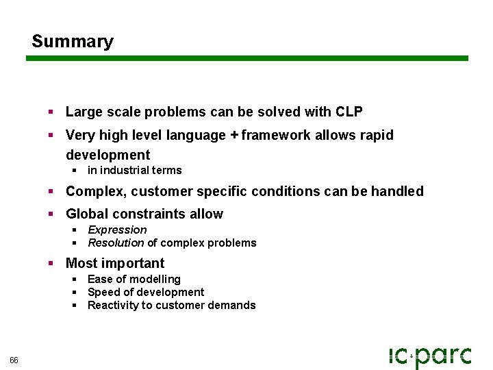 Summary § Large scale problems can be solved with CLP § Very high level Summary § Large scale problems can be solved with CLP § Very high level