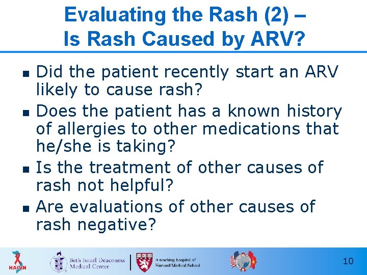 Evaluating the Rash (2) – Is Rash Caused by ARV? n n Did the