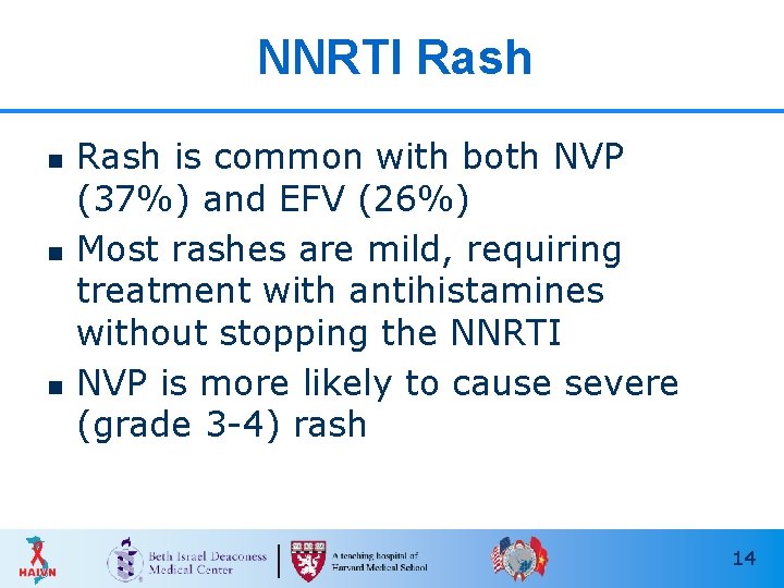 NNRTI Rash n n n Rash is common with both NVP (37%) and EFV