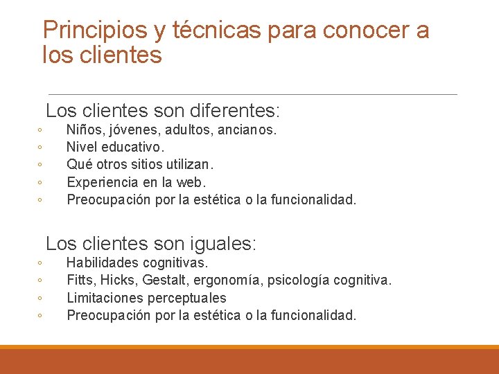 Principios y técnicas para conocer a los clientes ◦ ◦ ◦ ◦ ◦ Los