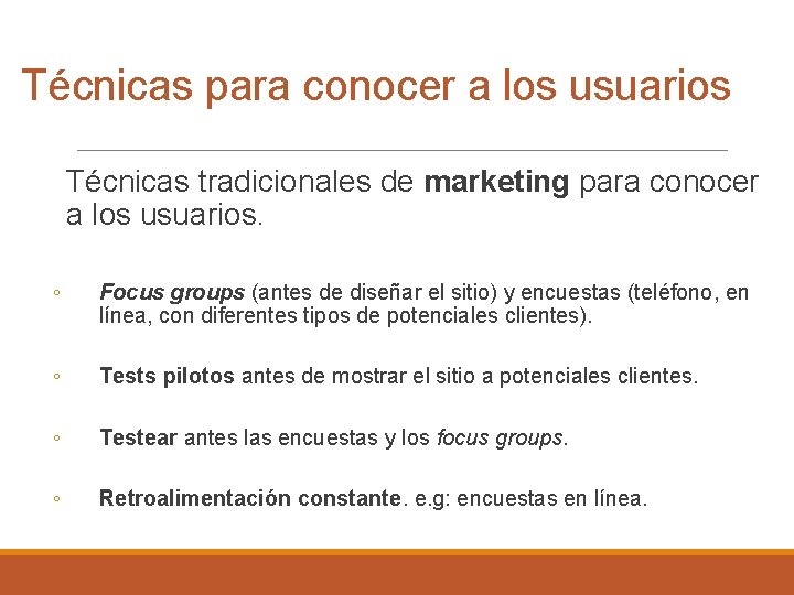 Técnicas para conocer a los usuarios Técnicas tradicionales de marketing para conocer a los