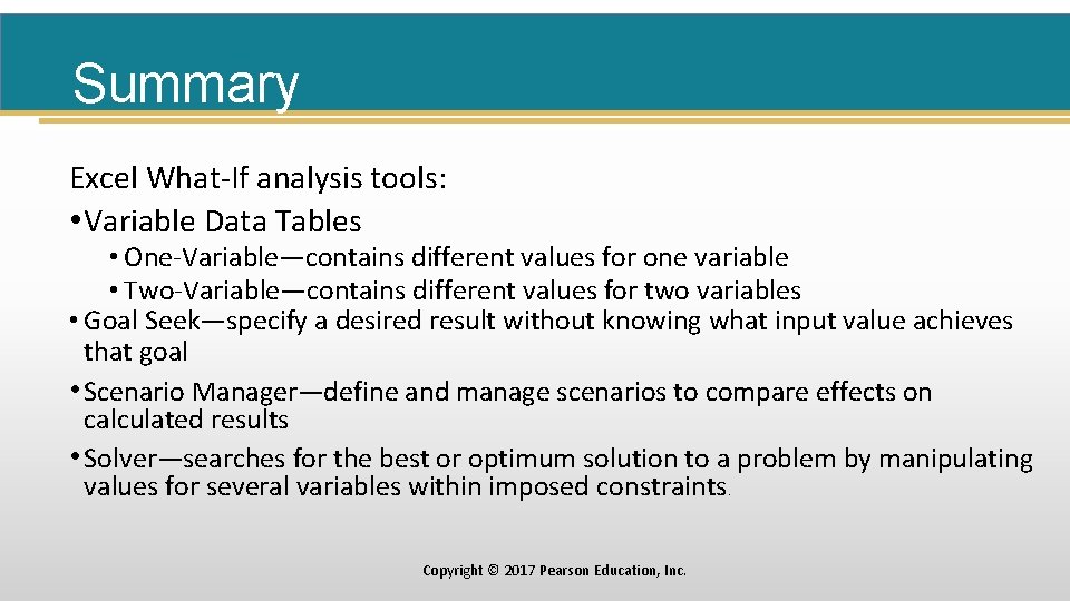 Summary Excel What-If analysis tools: • Variable Data Tables • One-Variable—contains different values for