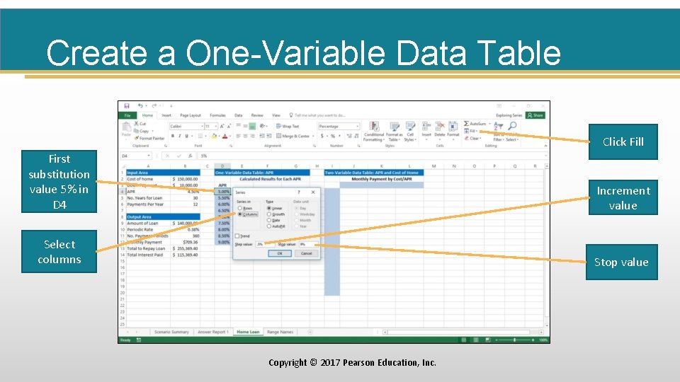 Create a One-Variable Data Table Click Fill First substitution value 5% in D 4