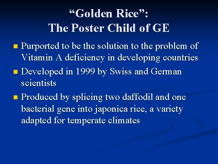 “Golden Rice”: The Poster Child of GE Purported to be the solution to the