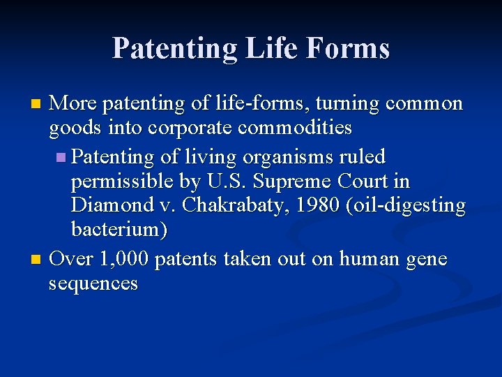 Patenting Life Forms More patenting of life-forms, turning common goods into corporate commodities n