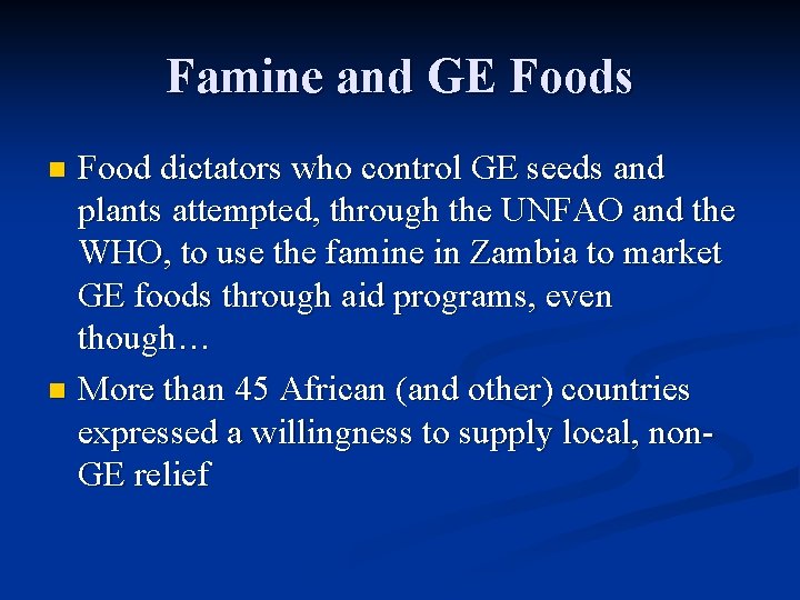 Famine and GE Foods Food dictators who control GE seeds and plants attempted, through
