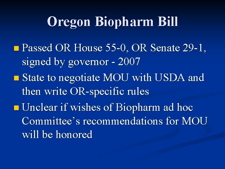 Oregon Biopharm Bill n Passed OR House 55 -0, OR Senate 29 -1, signed