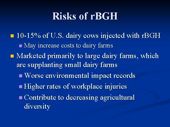 Risks of r. BGH n 10 -15% of U. S. dairy cows injected with