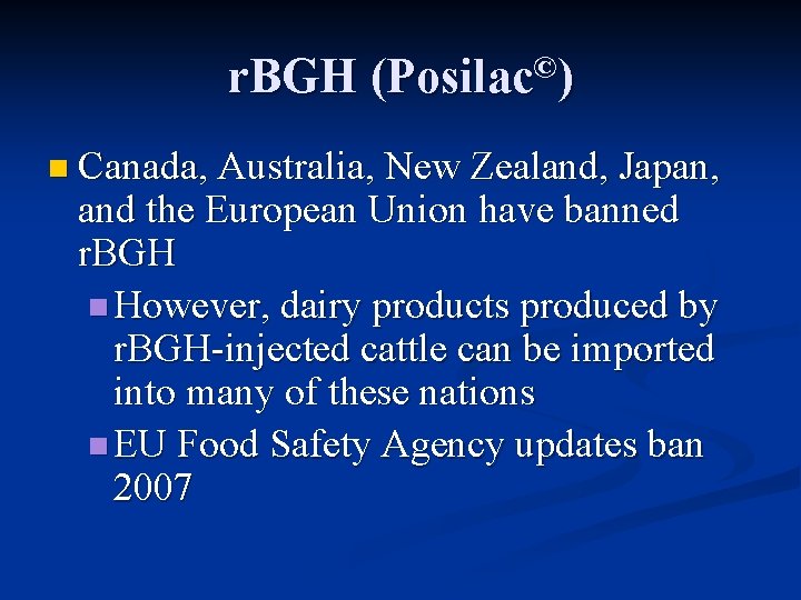 r. BGH (Posilac©) n Canada, Australia, New Zealand, Japan, and the European Union have