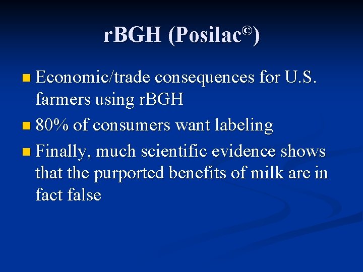 r. BGH (Posilac©) n Economic/trade consequences for U. S. farmers using r. BGH n