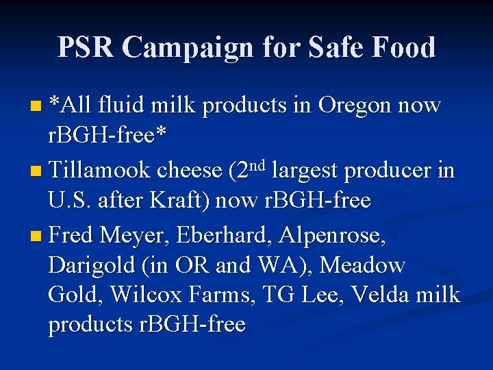 PSR Campaign for Safe Food n *All fluid milk products in Oregon now r.